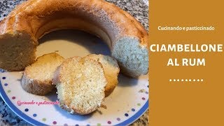 CIAMBELLONE AL RUM RICETTA SOFFICE 🍩🍩🍩 [upl. by Oicnevuj]