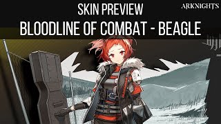 Skin Preview Bloodline of Combat  Beagle  Arknights [upl. by Neenwahs]