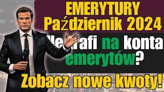 EMERYTURY Październik 2024 Ile trafi na konta emerytów Zobacz nowe kwoty [upl. by Sekofski]