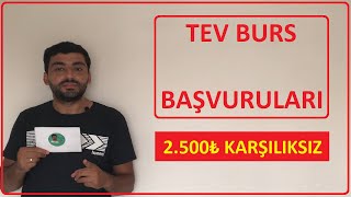 TEV BURS BAŞVURULARI AÇIKLANDI  2500₺ KARŞILIKSIZ BURS [upl. by Atekram172]