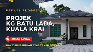 UPDATE PROGRESS Projek Kg Batu Lada Kuala Krai BANGLO 4 BILIK 3 TANDAS [upl. by Ardith]