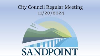 City of Sandpoint  City Council Regular Meeting  11202024 [upl. by Crooks]