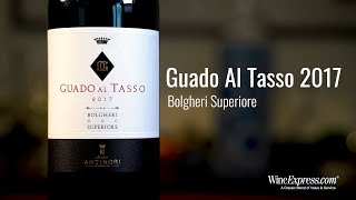 Guado Al Tasso 2017 Bolgheri Superiore Antinori [upl. by Tacita462]