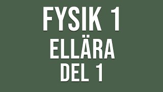 Fysik 1  Ellära del 1 av 4 [upl. by Ennalorac760]