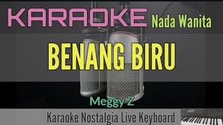 KARAOKE DANGDUT  BENANG BIRU  MEGGY Z Nada Wanita [upl. by Alekram288]