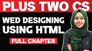 Plus Two CS  Web Designing Using HTML  Full Chapter  Exam Winner [upl. by Atal]