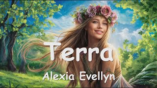 Alexia Evellyn – Terra Lyrics 💗♫ [upl. by Lonna]