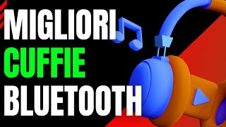 Migliori Cuffie Bluetooth  BestBuy del 2024 [upl. by Htebyram]