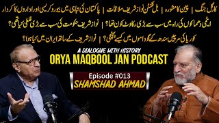 A Dialogue With History  Orya Maqbool Jan Podcast Episode 013  Shamshad Ahmad Part 2 [upl. by Ydnis522]