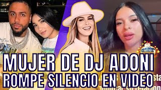 SUPUESTA MUJER DE DJ ADONI ROMPE SILENCIO Y HABLA DE CAROLINE Y MÁS [upl. by Mersey371]