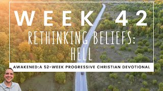 Week 42  Rethinking Beliefs Hell [upl. by Stanwin]