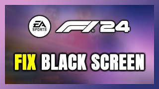 How to FIX F1 24 Black Screen [upl. by Komarek]