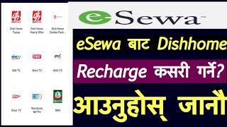 eSewa bata Dishhome kasari recharge garne   Dishhome Recharge  Dishhome Online Recharge [upl. by Peyton]