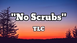 TLC  No Scrubs  Lyrics   English Lyrics With Rap [upl. by Dettmer]