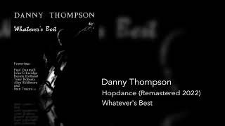 Danny Thompson  Hopdance Remastered 2022 Whatevers Best [upl. by Price]