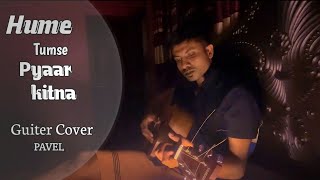 Hamein Tumse Pyaar Kitna  cover by pavel [upl. by Ladnor]