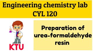 KTU ENGINEERING CHEMISTRY LAB CYL 120  PREPARATION OF UREA FORMALDEHYDE RESIN  BTECH  S1S2 [upl. by Marty]