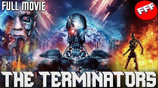 THE TERMINATORS  Full CYBORGS vs HUMANS ACTION Movie HD [upl. by Oel]