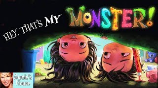 📚 Kids Book Read Aloud HEY THATS MY MONSTER by Amanda Noll and Howard McWilliam [upl. by Ahsitra]