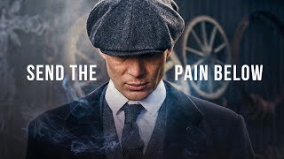 Thomas Shelby  Send the Pain Below [upl. by Subak]