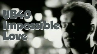 UB40  Impossible Love  1990  Official Video [upl. by Danas]