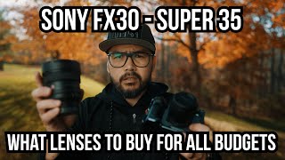 Sony FX30  Sony a6700  What Lenses to buy for all budgets sonyfx30 emount sonya6700 [upl. by Adall]