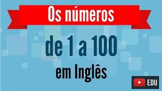 Como falar os numeros de 1 a 100 em Ingles  Inglês Minuto  Aulas grátis de Inglês online [upl. by Jakob]