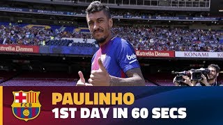 Paulinho’s first day in Barcelona in 60” [upl. by Ainyt]