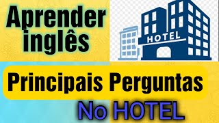 Inglês para viagem NO HOTEL Frases úteis para aprender inglês Principais Perguntas [upl. by Walt271]