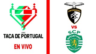 Portimonense 12 Sporting CP en vivo Taca De Portugal [upl. by Auhso]