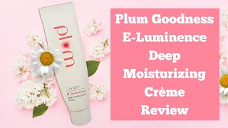 Creamy moisturizer for dry skin Plum Goodness ELuminence Deep Moisturizing Crème [upl. by Nytsirk623]