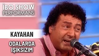 Odalarda Işıksızım  Kayahan  İbo Show Performans [upl. by Hunsinger]