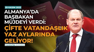 Almanya’da Başbakan Müjdeyi Verdi Çifte Vatandaşlık Yaz Aylarında Geliyor 29 Kasım 2022 [upl. by Htinnek]