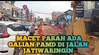 MACET PARAH ADA GALIAN PAMD DI JALAN RAYA JATIWARINGIN [upl. by Nodnil]