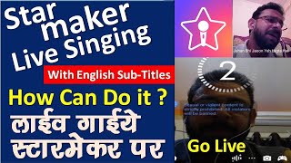 Starmaker live singing kaise karte hai  How to go live on Starmaker  English Subtitle [upl. by Nodmac]