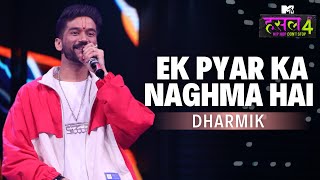 Ek Pyar Ka Naghma Hai  The Hustle Flip  Dharmik  MTV Hustle 4 [upl. by Marba]