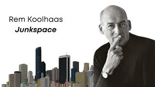 Rem Koolhaas Junkspace [upl. by Aihsitan]