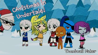 Undertale Christmas Gacha life [upl. by Einnel]