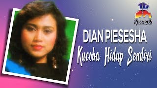 Dian Piesesha  Kucoba Hidup Sendiri Official Music Video [upl. by Nirrad]