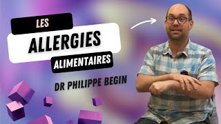 Le Dr Philippe Bégin décrypte les allergies alimentaires 🩺  Comprendre Prévenir Agir 🥜 [upl. by Seerdi179]