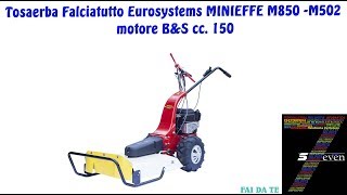 Tosaerba Falciatutto Eurosystems MINIEFFE M850 M502 [upl. by Alyssa]