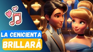 la Cenicienta brillará  Canciones Infantiles [upl. by Albertina389]