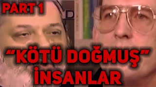 quotKötü Doğmuşquot İnsanlar ile Röportaj PART 1 Türkçe Altyazılı RAHATSIZ EDİCİ KONUŞMALAR İÇERİR [upl. by Alexis]