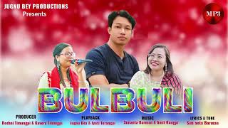 Bulbuli  Jugnu Bey  Jyoti Terangpi  New Assamese Audio Releaseed [upl. by Ney]