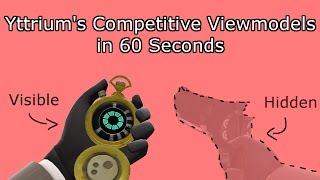 Yttriums Competitive Viewmodels in 60 Seconds [upl. by Aay]