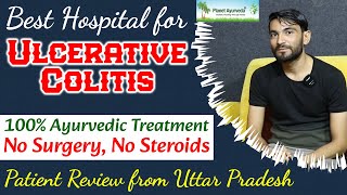 Best Hospital for Ulcerative Colitis Treatment  No Surgery Steroid 100 Ayurvedic Patient Review [upl. by Morell]