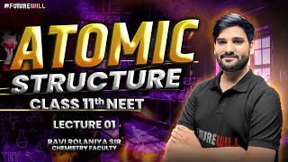 Atomic Structure 🧪  Class 11th NEET Lecture 01  Chemistry Masterclass by Ravi RolanIYA Sir [upl. by Anoynek]