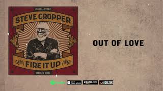 Steve Cropper  Out of Love Fire It Up [upl. by Jenilee]