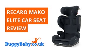 Recaro Mako Elite Car Seat Review  BuggyBaby Reviews [upl. by Chaker599]