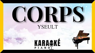 Corps  YSEULT Karaoké Piano Français karaoke [upl. by Hcab598]